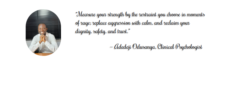 Anger quotable quote of a Licensed and Certified clinical psychologist, Odusanya Adedeji A. on anger management training